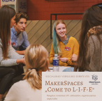 Socialinio verslumo dirbtuvės: MakerSpaces „Come to L-I-F-E“